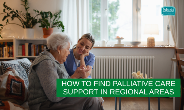 How to Find Palliative Care Support in Regional Areas