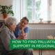 How to Find Palliative Care Support in Regional Areas